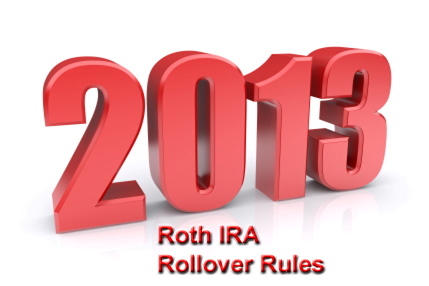 2013 Roth IRA Rollover Rules