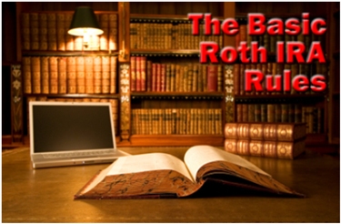 The Basic Roth IRA Rules